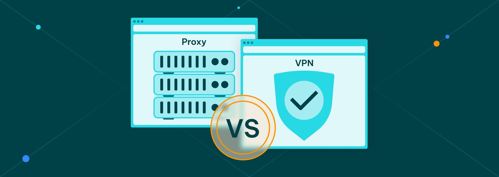 Proxy vs VPN: What&lsquo;s the Difference and Which Should You Use?