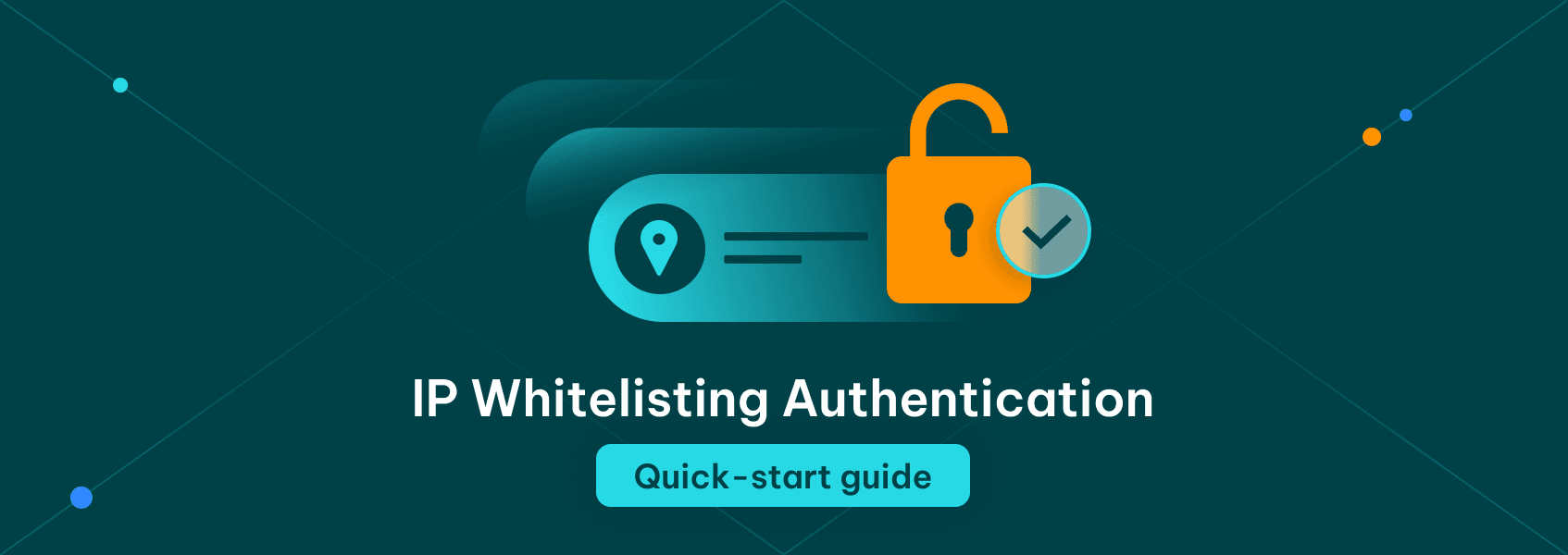 IP Whitelisting Authentication Quick Start Guide for Proxies