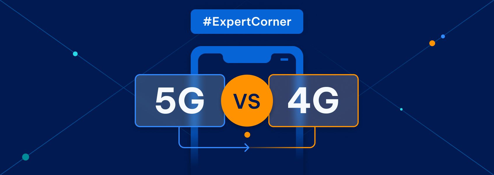 5G vs 4G: Understanding the Next Generation of Mobile Networks