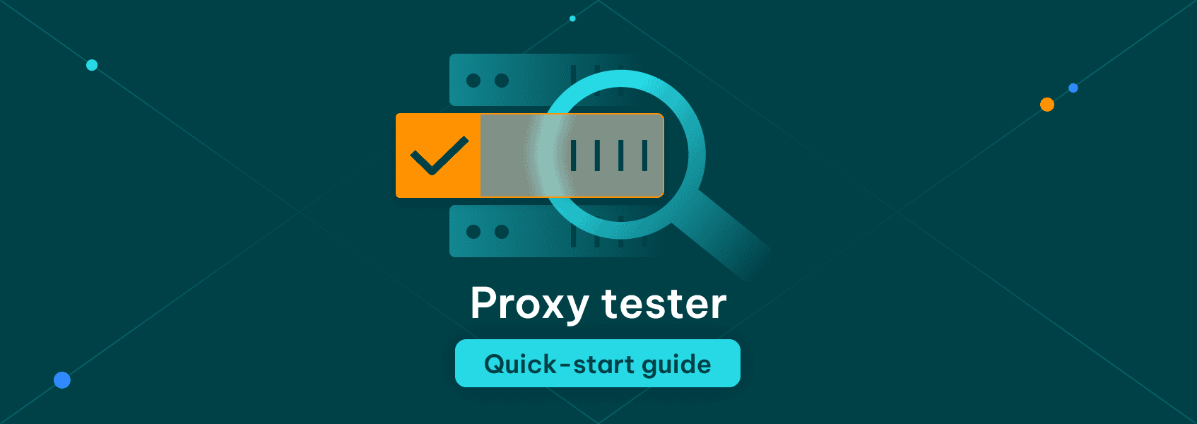 The Ultimate Quick Start Guide to Testing Proxies with Zesty Proxy Tester